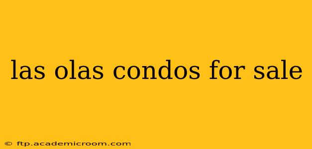 las olas condos for sale