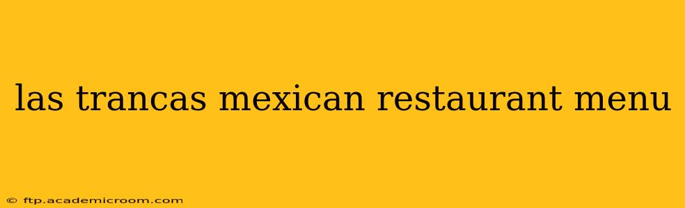las trancas mexican restaurant menu