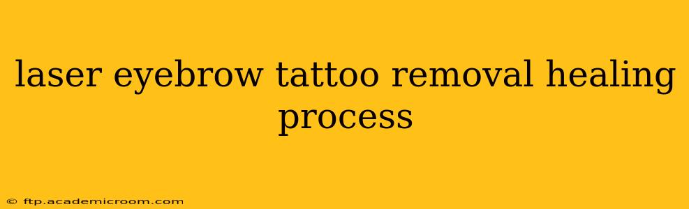 laser eyebrow tattoo removal healing process