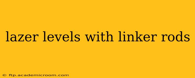 lazer levels with linker rods