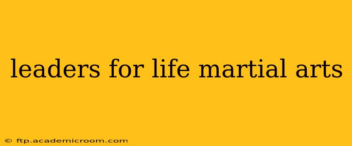 leaders for life martial arts