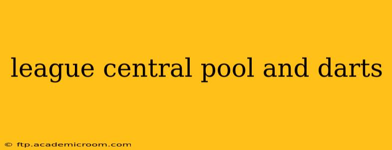 league central pool and darts