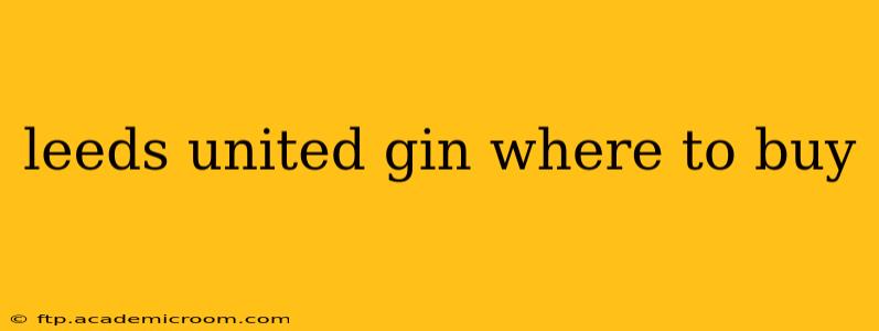 leeds united gin where to buy