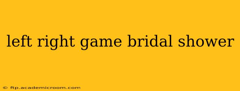 left right game bridal shower