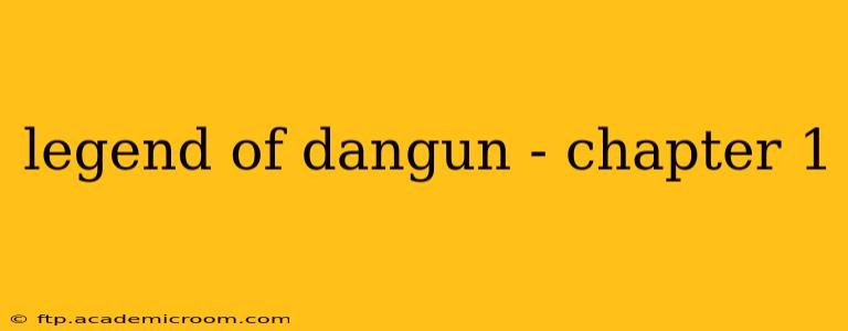legend of dangun - chapter 1