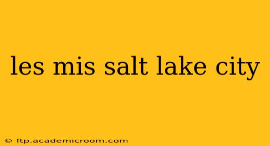 les mis salt lake city