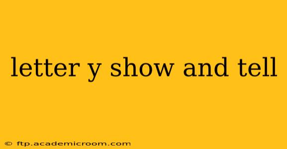 letter y show and tell