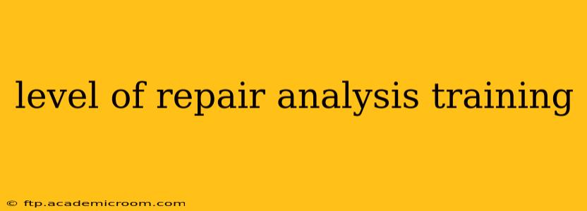 level of repair analysis training