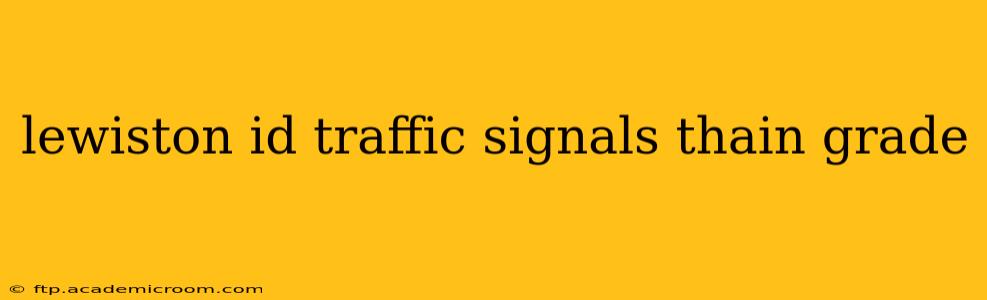 lewiston id traffic signals thain grade