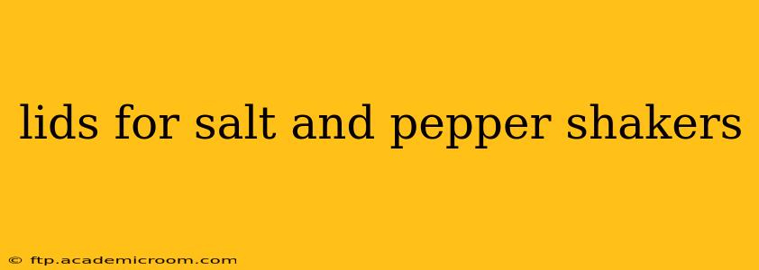 lids for salt and pepper shakers