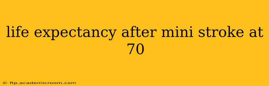 life expectancy after mini stroke at 70