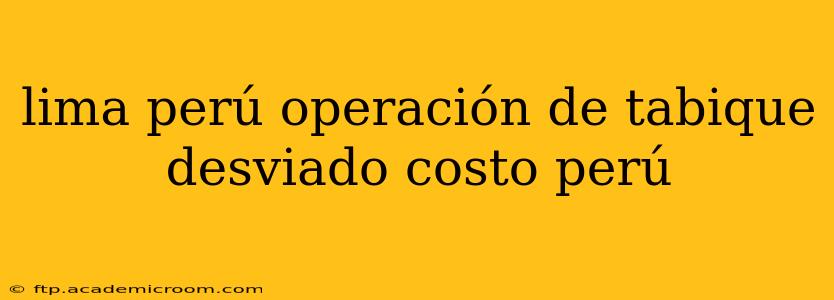 lima perú operación de tabique desviado costo perú