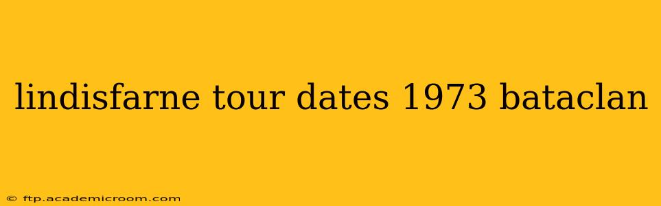 lindisfarne tour dates 1973 bataclan