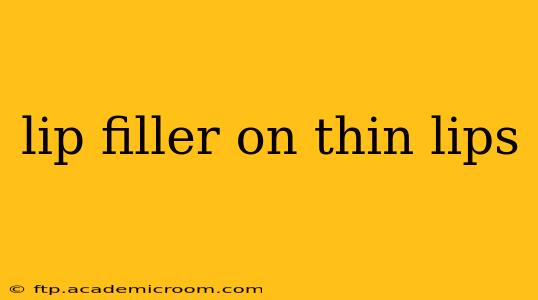 lip filler on thin lips