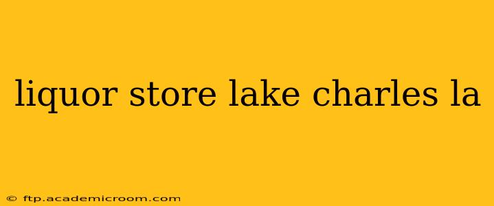 liquor store lake charles la
