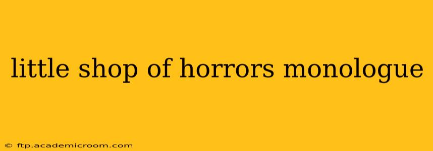 little shop of horrors monologue