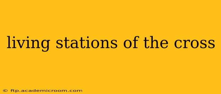 living stations of the cross