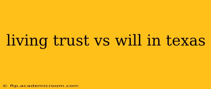 living trust vs will in texas
