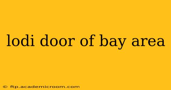 lodi door of bay area