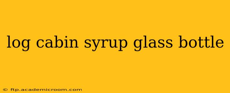 log cabin syrup glass bottle