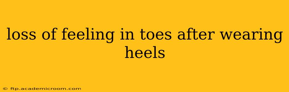 loss of feeling in toes after wearing heels