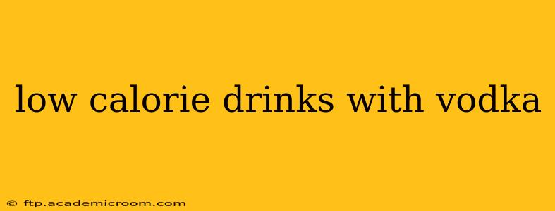 low calorie drinks with vodka