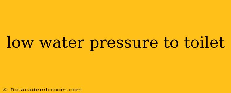 low water pressure to toilet