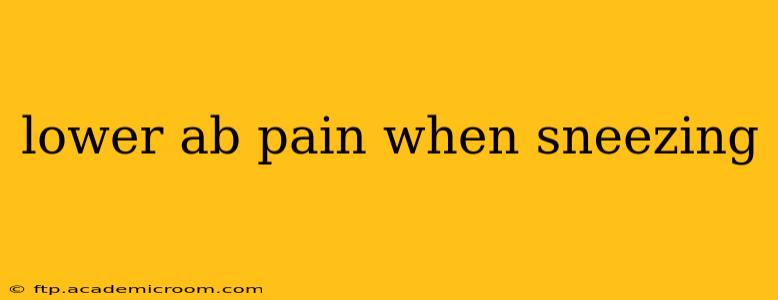 lower ab pain when sneezing