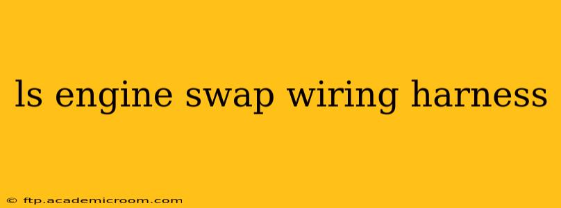 ls engine swap wiring harness