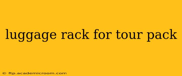 luggage rack for tour pack