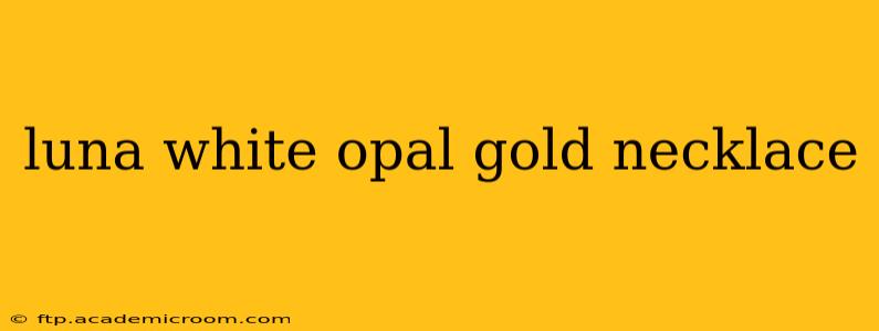 luna white opal gold necklace