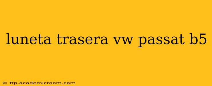 luneta trasera vw passat b5
