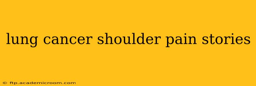 lung cancer shoulder pain stories