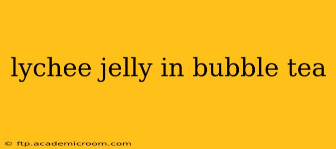 lychee jelly in bubble tea