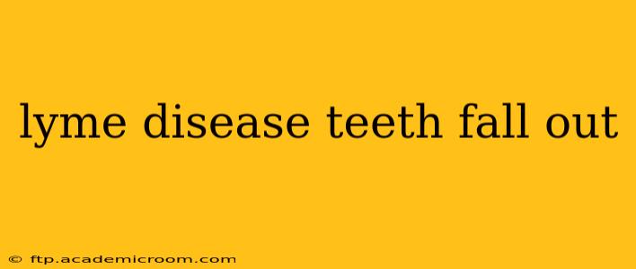 lyme disease teeth fall out