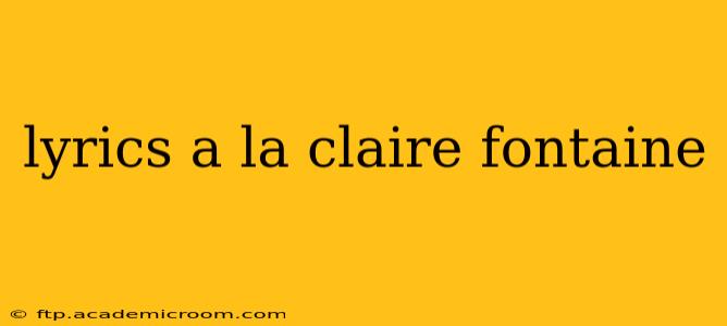 lyrics a la claire fontaine