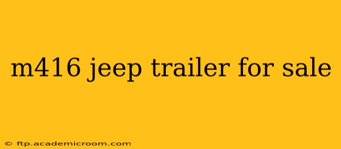 m416 jeep trailer for sale