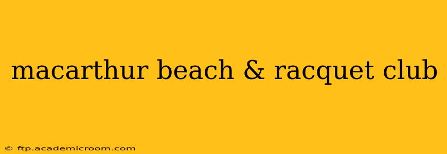 macarthur beach & racquet club