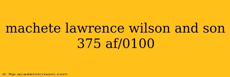 machete lawrence wilson and son 375 af/0100