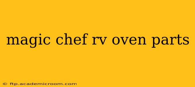 magic chef rv oven parts