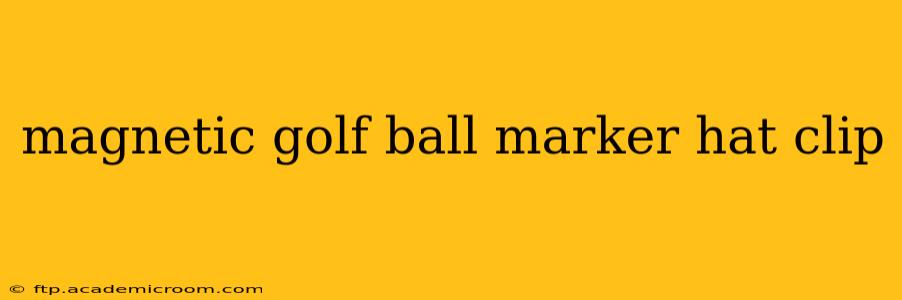 magnetic golf ball marker hat clip