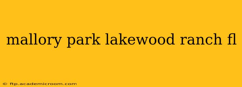 mallory park lakewood ranch fl