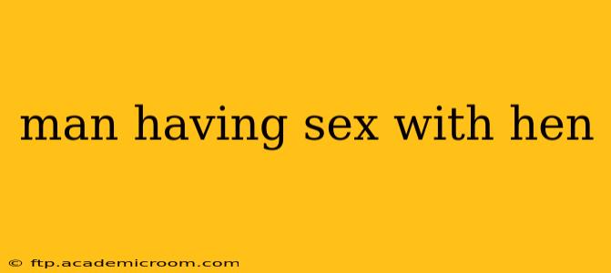 man having sex with hen