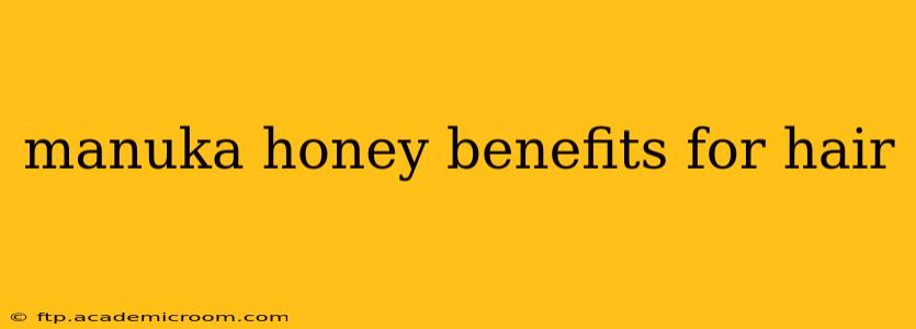 manuka honey benefits for hair
