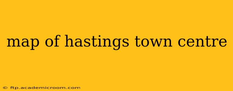 map of hastings town centre