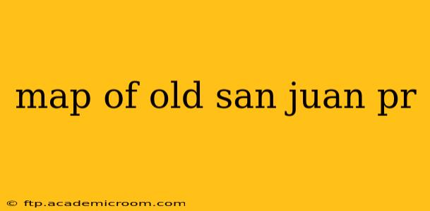 map of old san juan pr