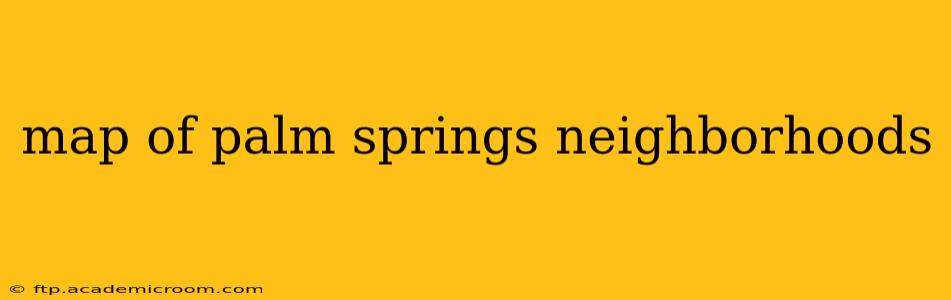 map of palm springs neighborhoods