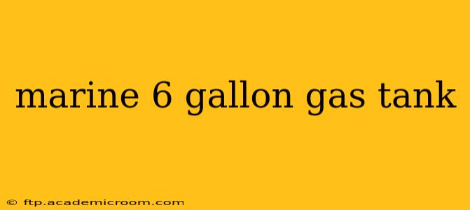 marine 6 gallon gas tank