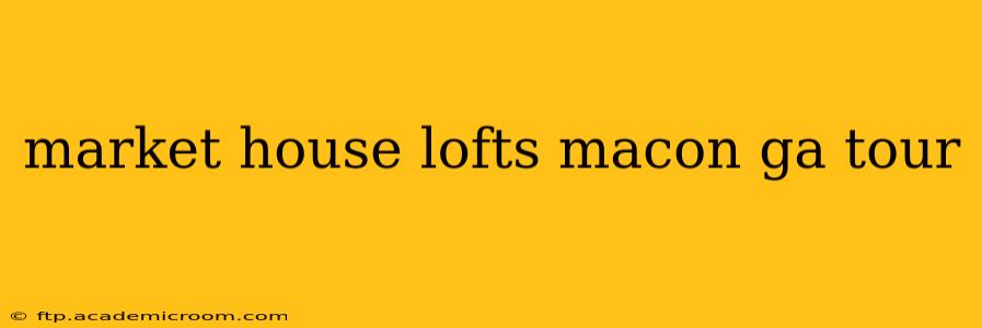 market house lofts macon ga tour