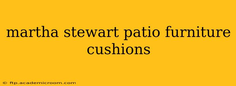martha stewart patio furniture cushions
